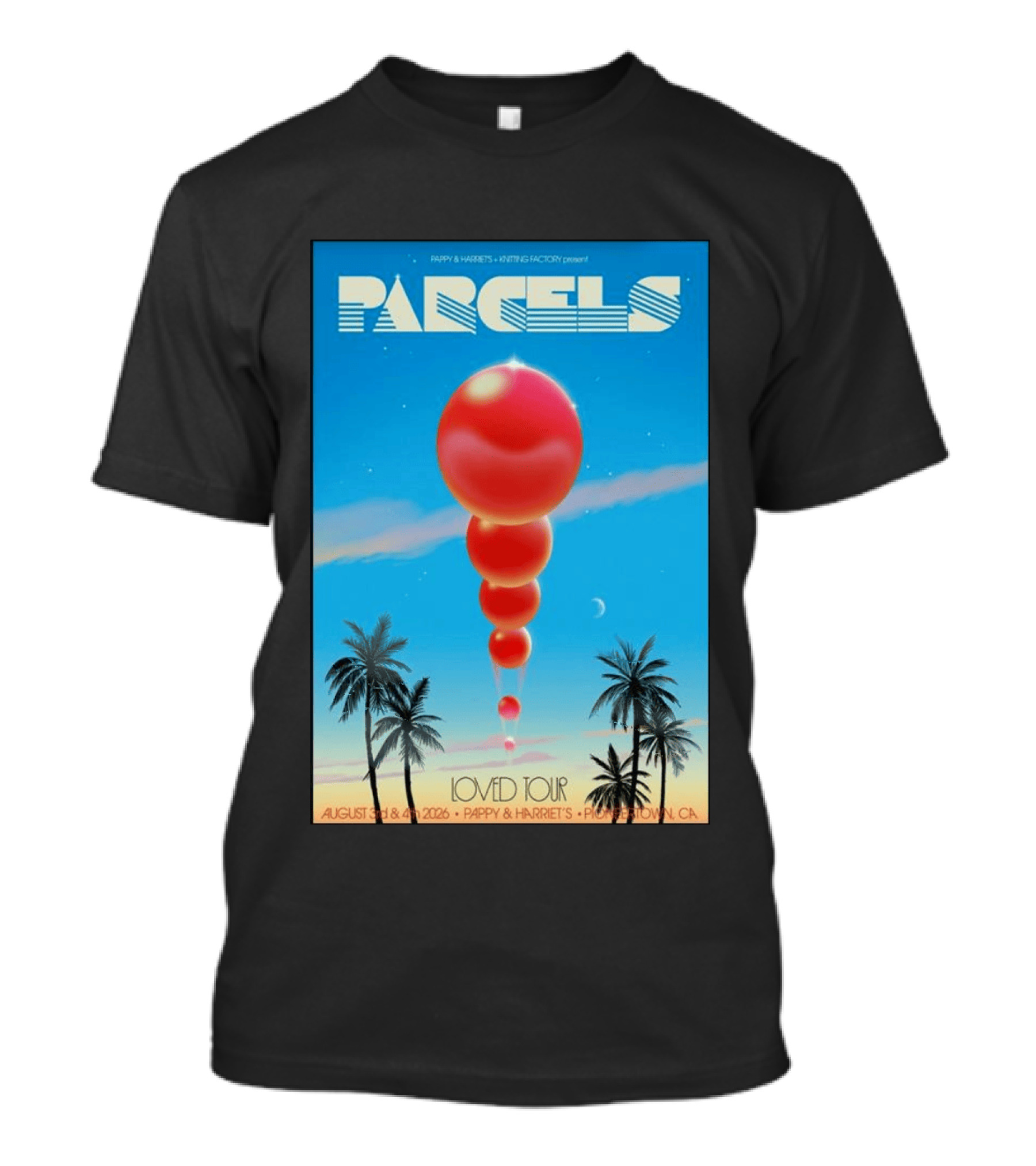 Parcels Loved Tour August 3 4 2026 Pappy Harriet's Pioneertown California T-Shirt