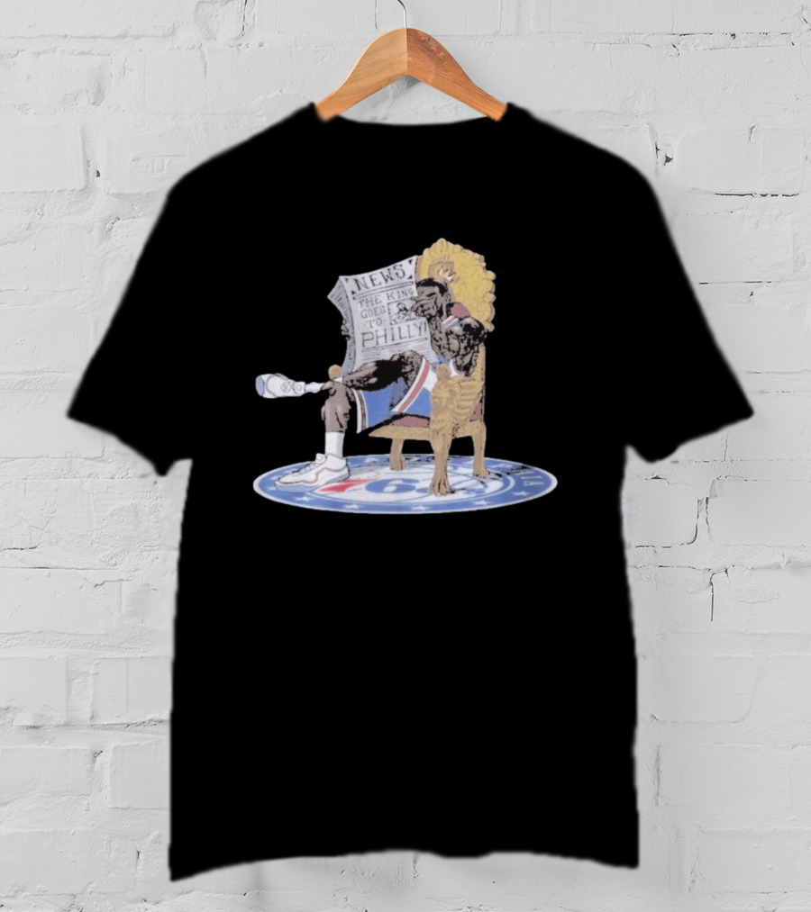 Philly Welcomes The King Goes To Sixers Throne With Newspaper And Royal T-Shirt