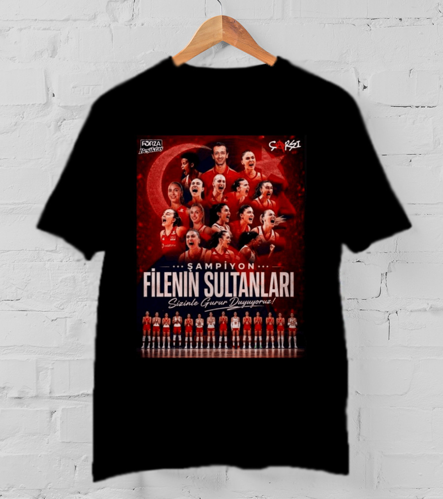 Şampiyon Filenin Sultanları Sizinle Gurur Duyuyoruz Forza Beşiktaş Çarşı Türkiye Voleybol Takımı T-Shirt
