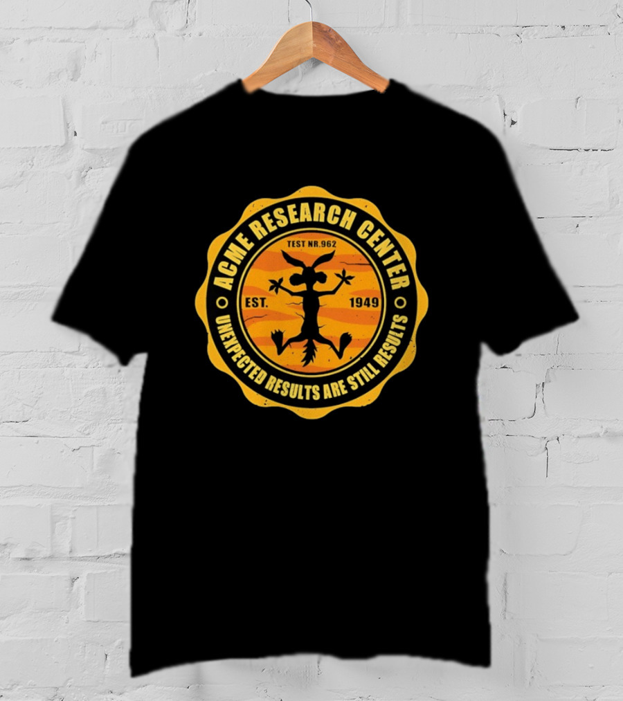 ACME Research Center Wile E Coyote Test NR.962 Unexpected Results Est. 1949 T-Shirt