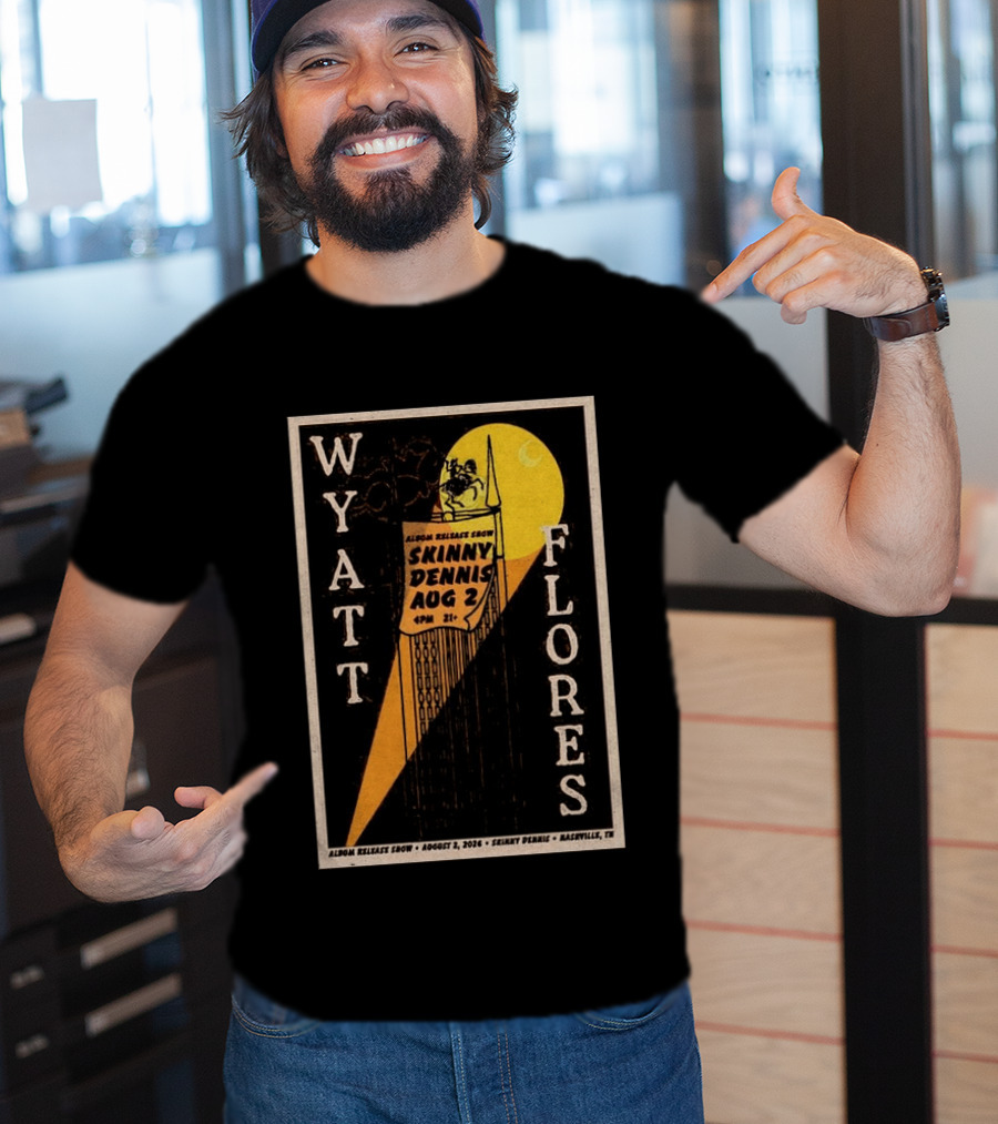 Wyatt Flores Album Release Show Skinny Dennis Aug 2 2026 Nashville TN T-Shirt