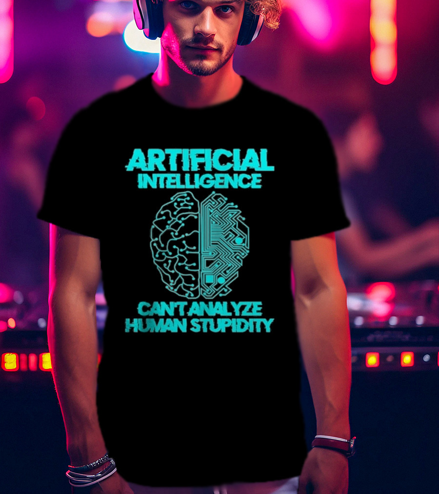 Artificial Intelligence Circuit Brain Can't Analyze Human Stupidity T-Shirt