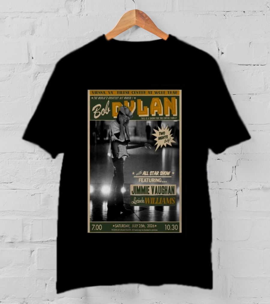 Vienna VA July 25 2026 Bob Dylan Concert Jimmie Vaughan Lucinda Williams Wolf Trap T-Shirt
