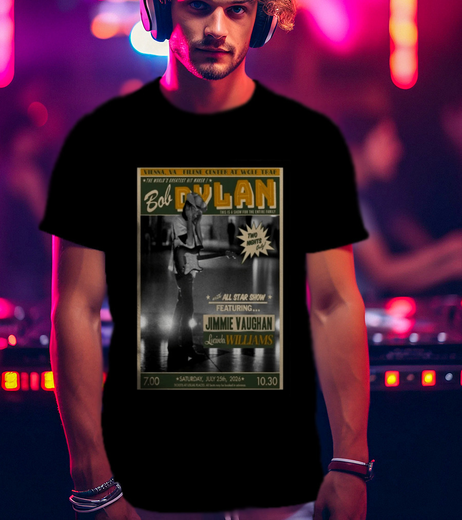 Vienna VA July 25 2026 Bob Dylan Concert Jimmie Vaughan Lucinda Williams Wolf Trap T-Shirt