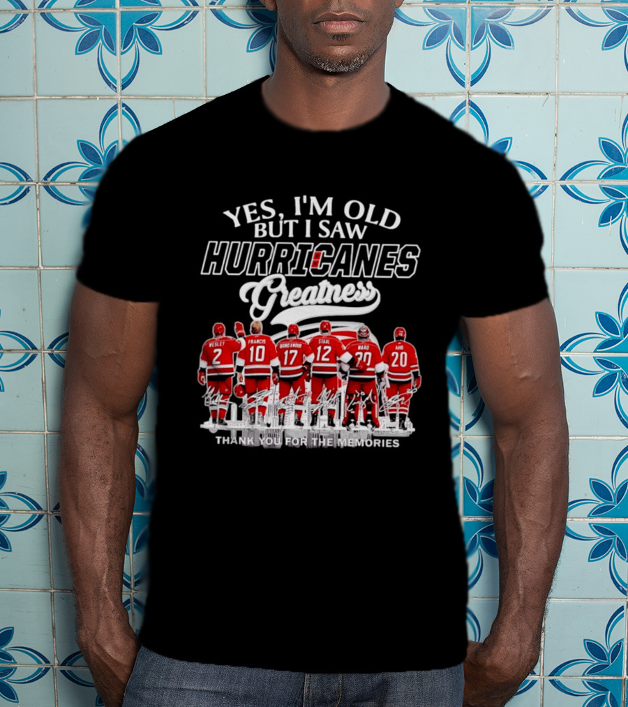 Yes I'm Old But I Saw Hurricanes Greatness Wesley Francis Brind'Amour Staal Ward Aho T-Shirt