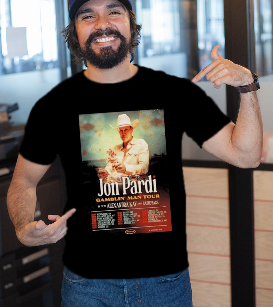 Jon Pardi Gamblin' Man Tour 2026 Featuring Alexandra Kay And Sadie Bass Tour Dates T-Shirt