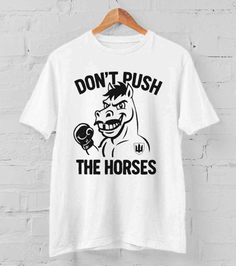 Don't Push The Horses Boxing Animal Athlete T-Shirt