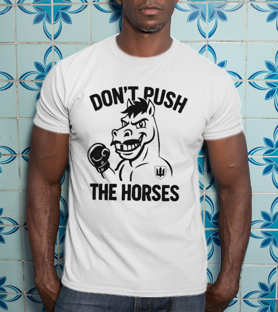 Don't Push The Horses Boxing Animal Athlete T-Shirt