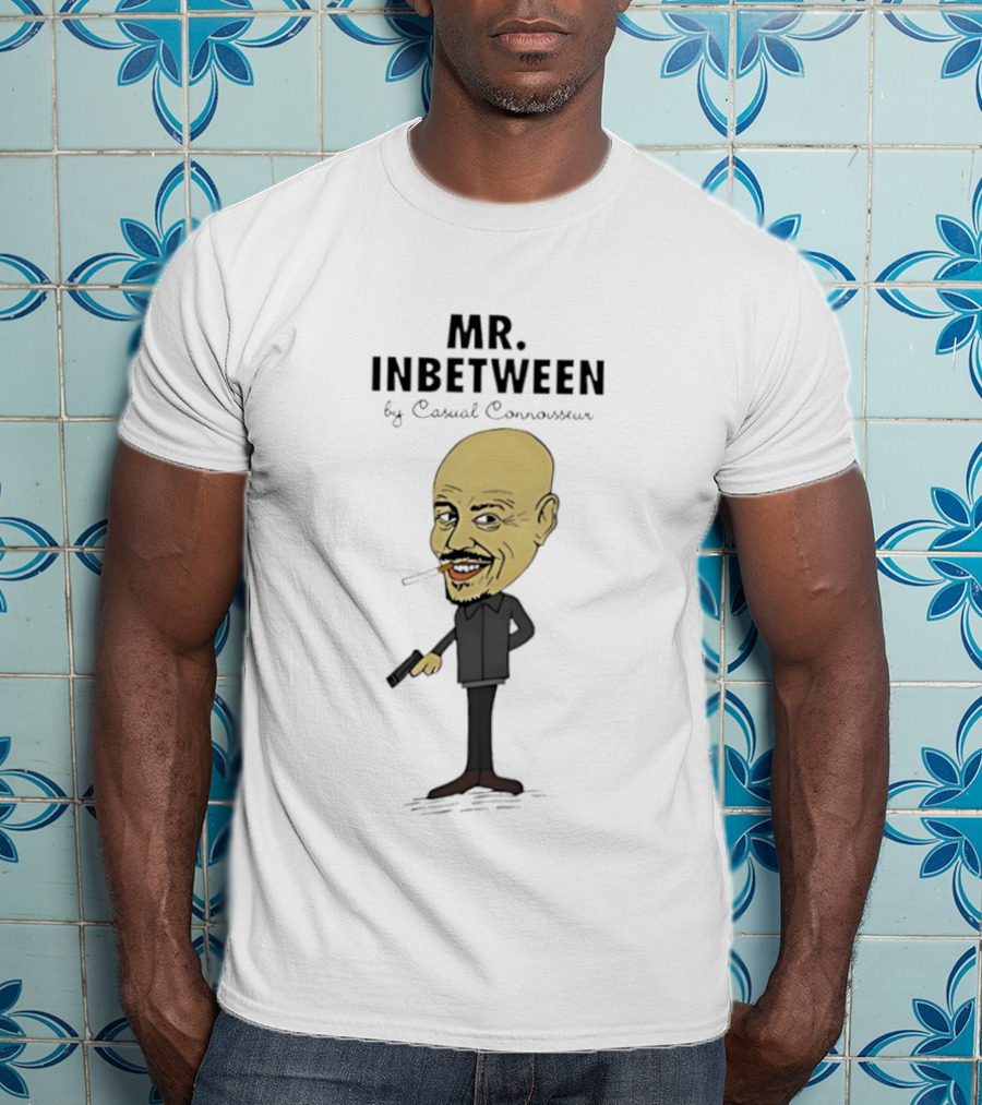 Mr Inbetween By Casual Connoisseur Ray Shoesmith T-Shirt