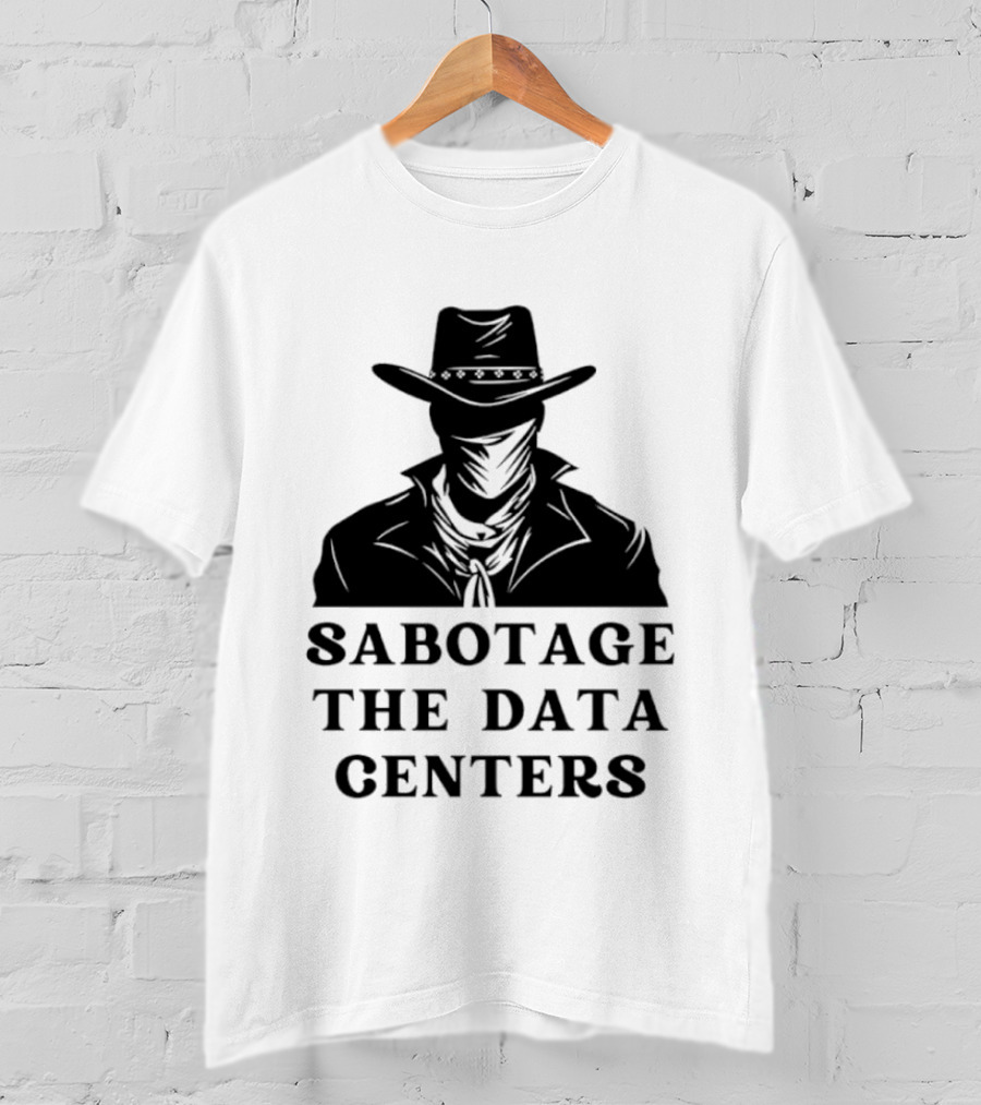 Sabotage The Data Centers Outlaw Cowboy T-Shirt