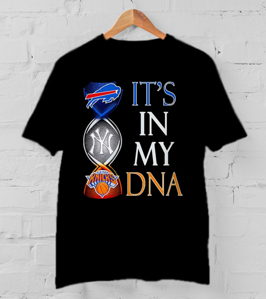 New York Yankees Knicks Bills It's In My DNA T-Shirt