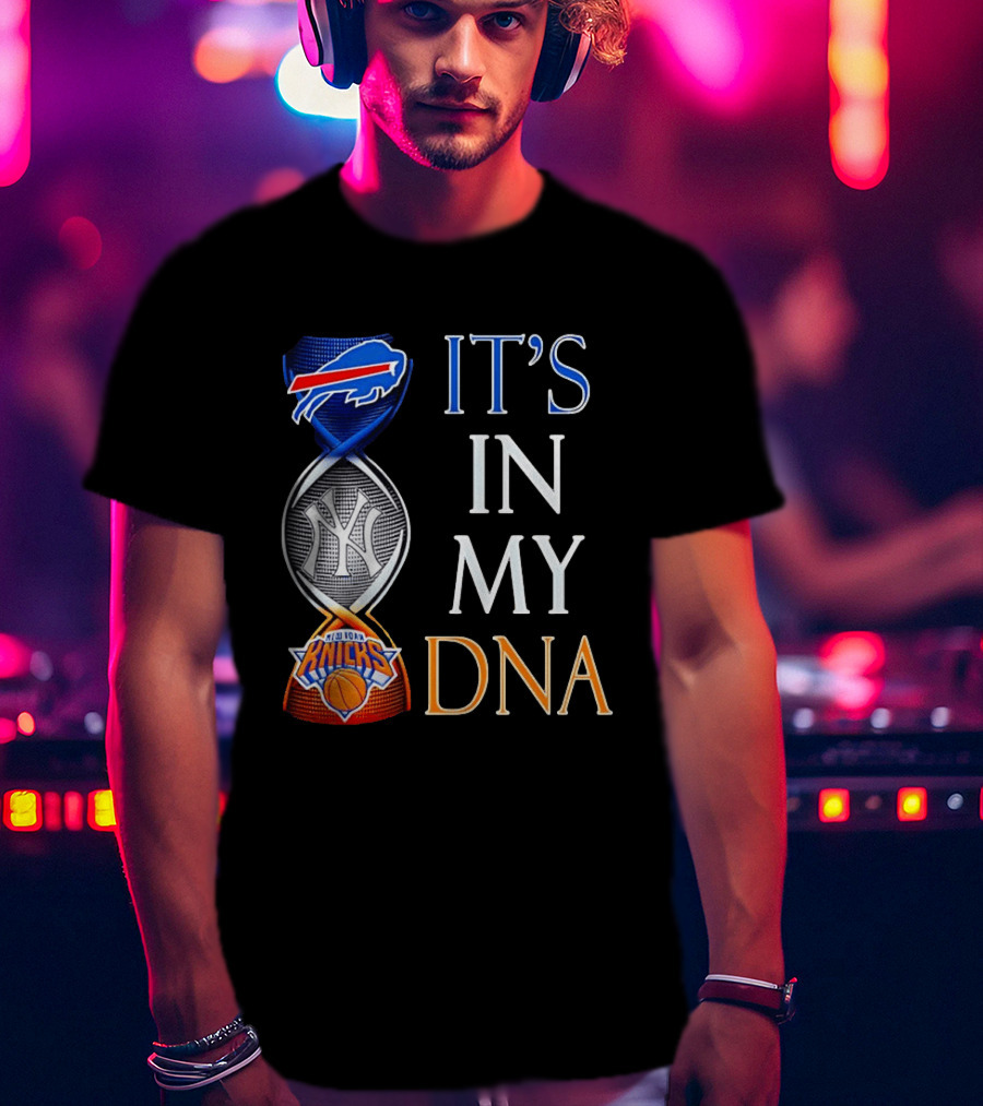 New York Yankees Knicks Bills It's In My DNA T-Shirt