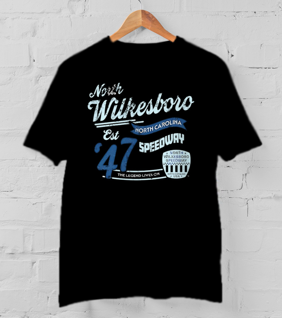 North Wilkesboro Speedway Est '47 North Carolina The Legend Lives On T-Shirt