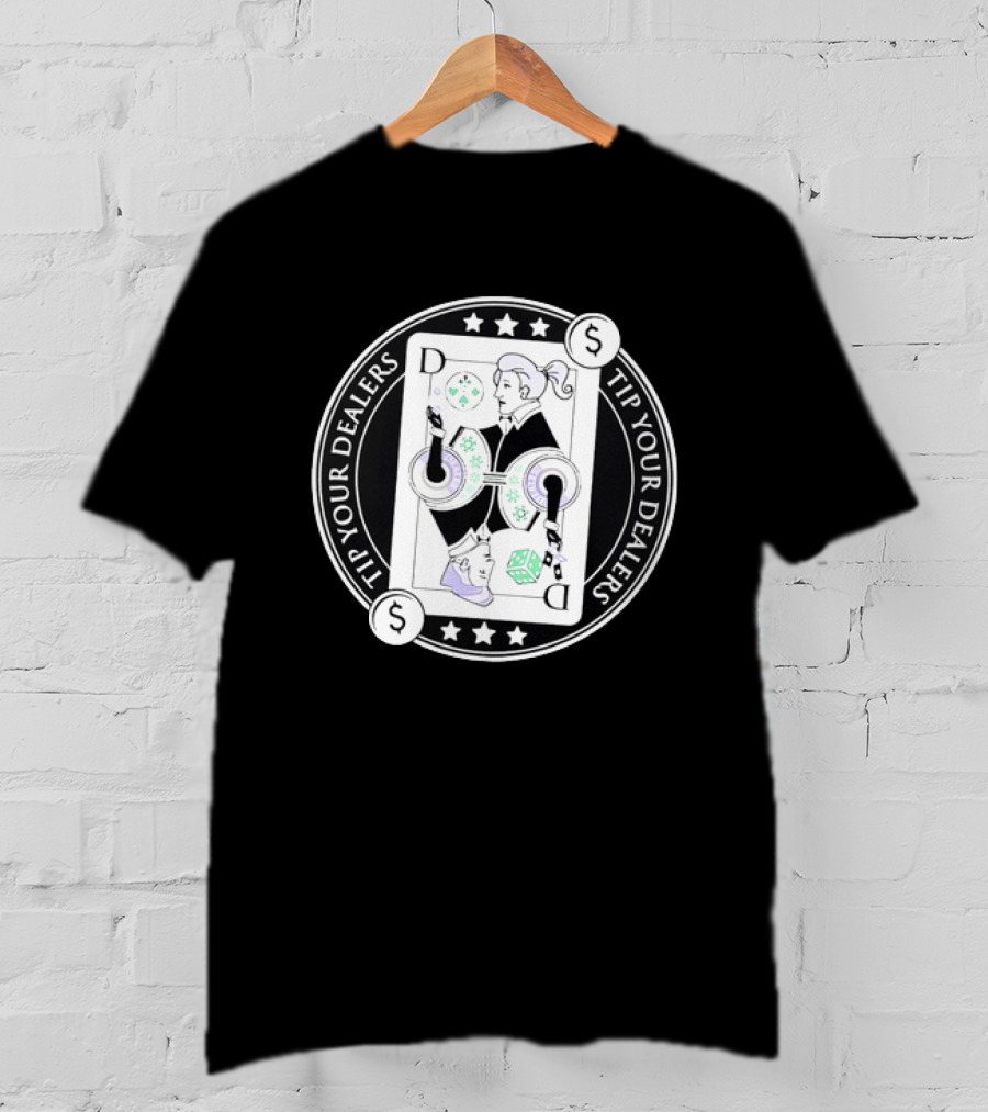 Tip Your Dealers Casino Playing Card Dealer Poker Chips Dice T-Shirt