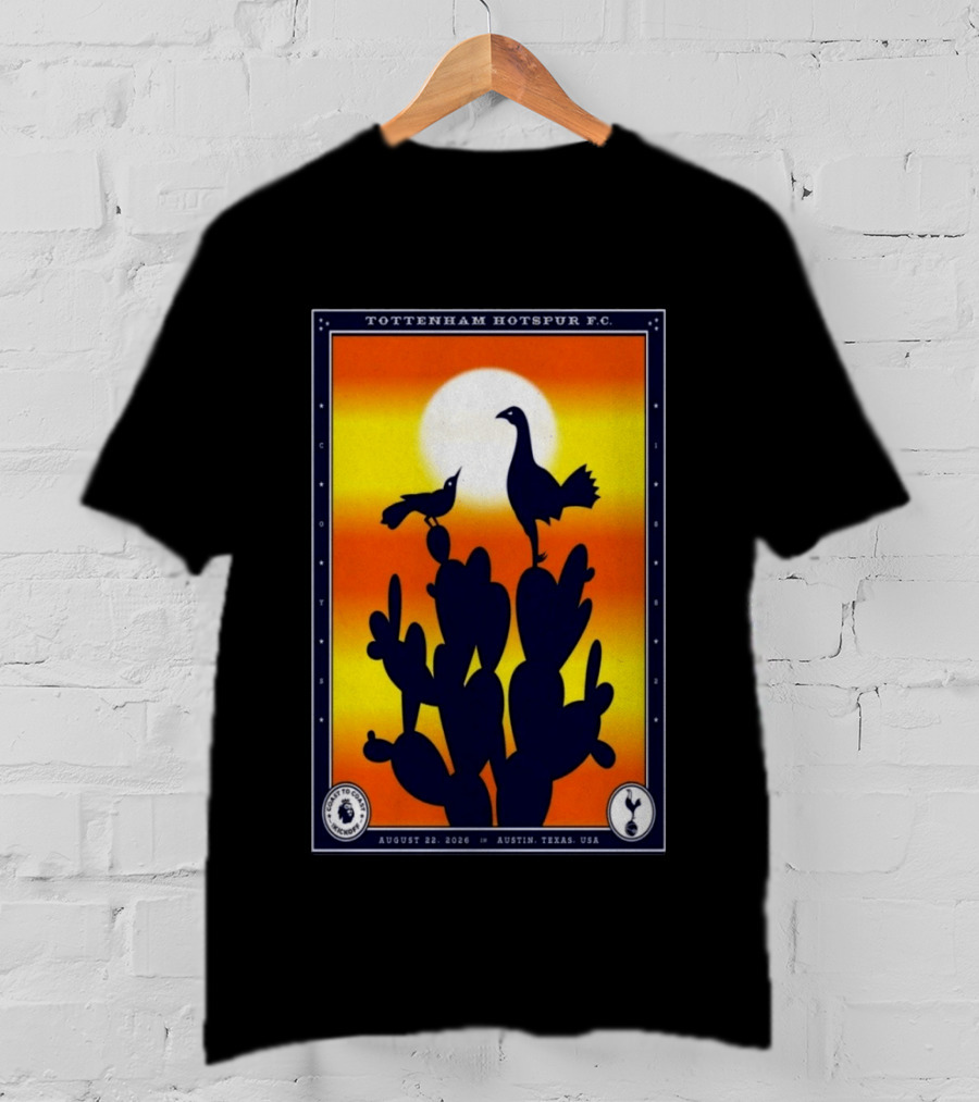 Tottenham Hotspur F.C. Austin Texas August 22 2026 Cactus Silhouette Sunset T-Shirt