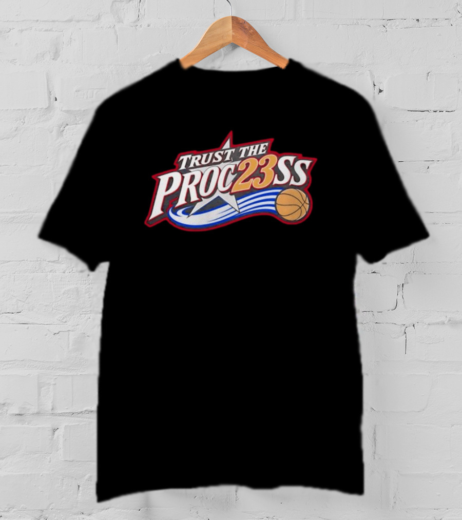 Trust The Proc23ss Basketball Star Philadelphia 76ers Lebron James Fan T-Shirt