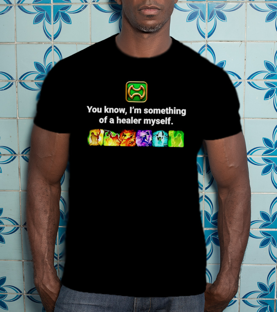 You Know I'm Something Of A Healer Myself Iconic Abilities Warrior T-Shirt