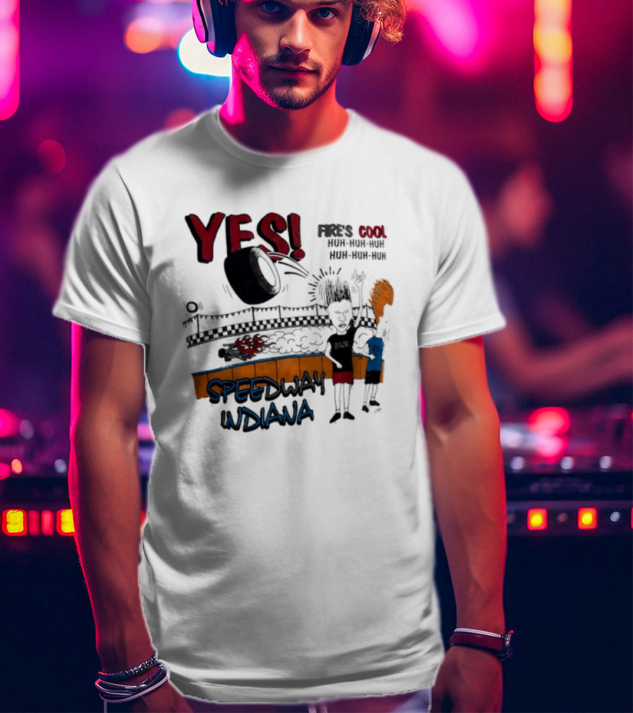 YES Beavis And Butt Head Speedway Indiana Fire's Cool Huh Huh Huh T-Shirt