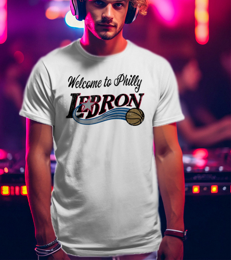 Welcome To Philly LeBron Basketball Star Distressed T-Shirt
