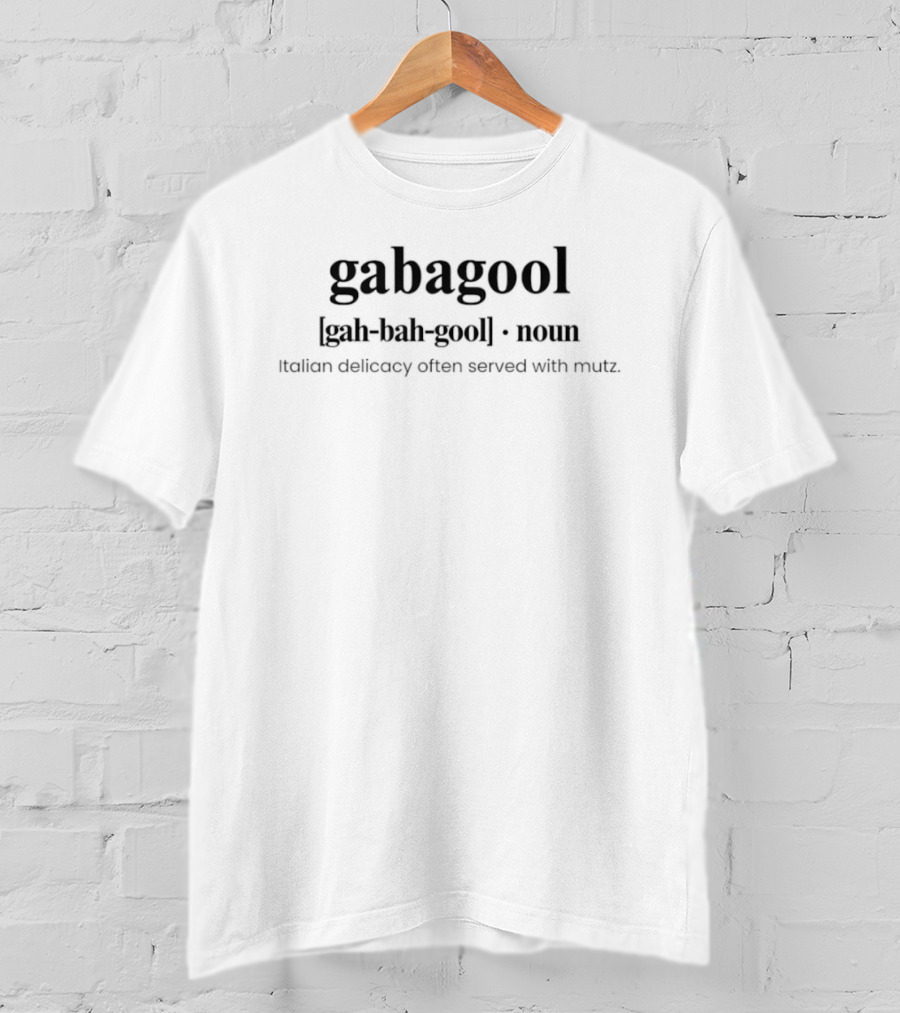 Gabagool Italian Delicacy Often Served With Mutz Definition T-Shirt