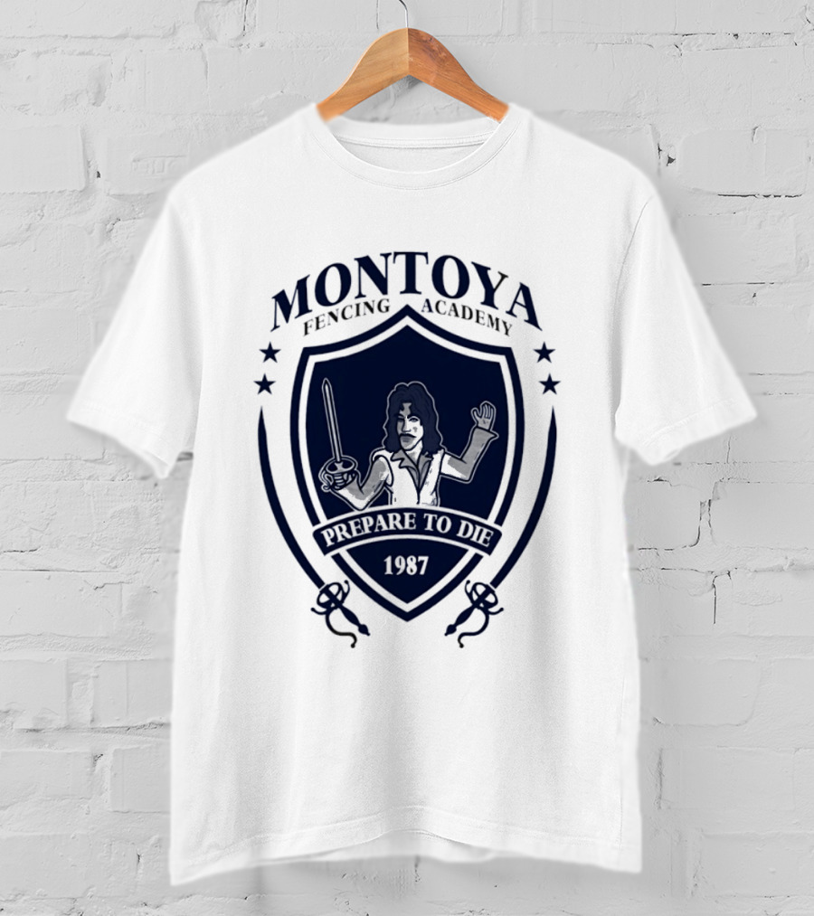 Montoya Fencing Academy 1987 Prepare To Die T-Shirt