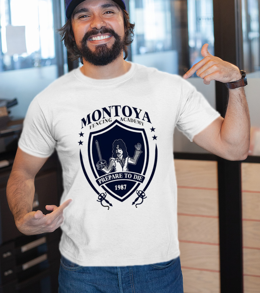 Montoya Fencing Academy 1987 Prepare To Die T-Shirt