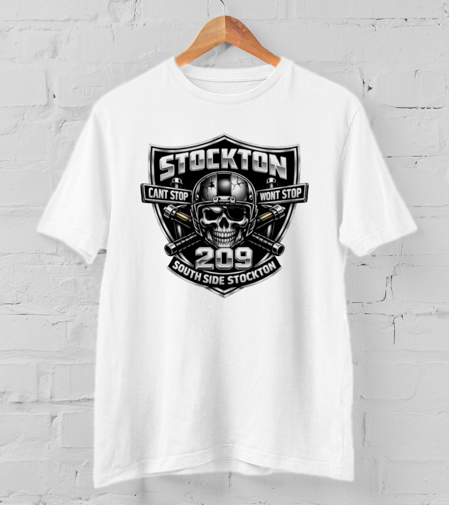 Stockton 209 Cant Stop Wont Stop South Side Stockton Skull Helmet Crossed Bats T-Shirt
