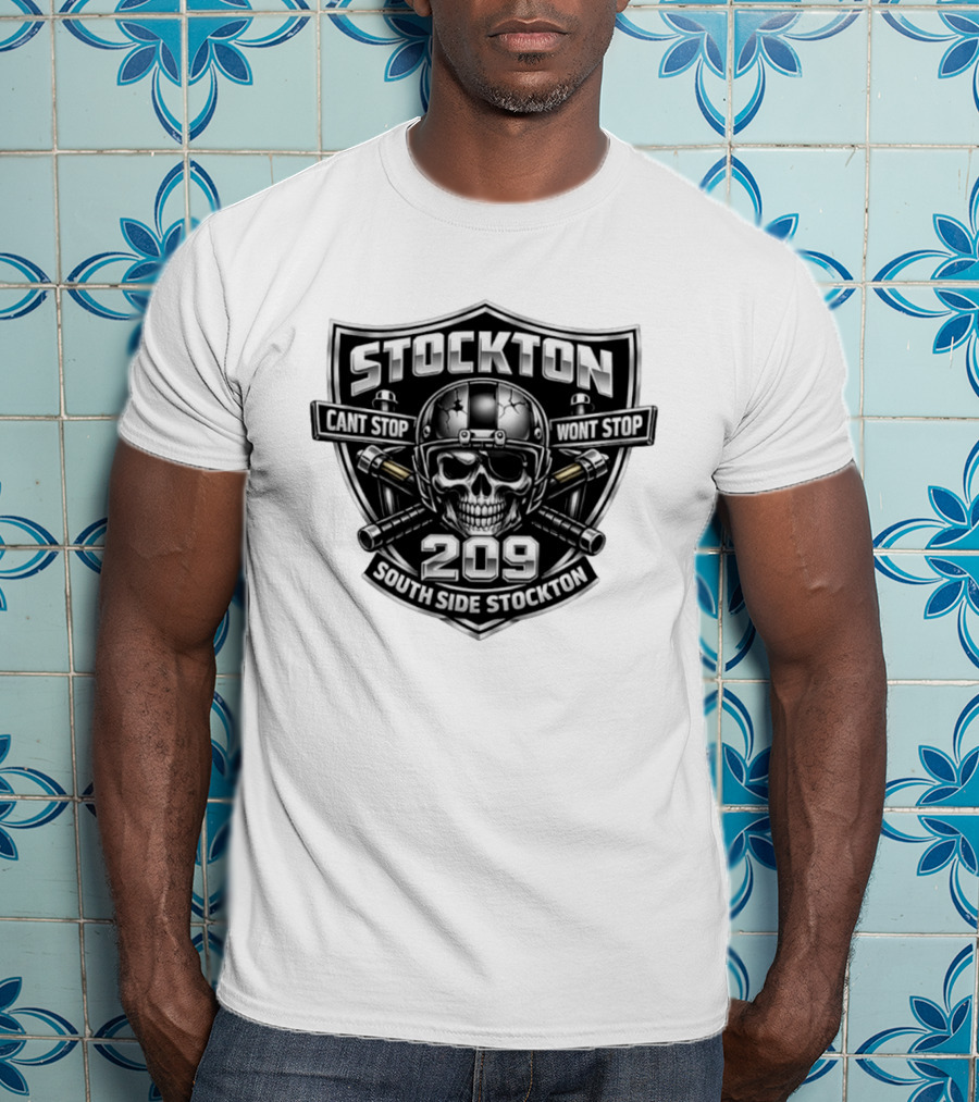 Stockton 209 Cant Stop Wont Stop South Side Stockton Skull Helmet Crossed Bats T-Shirt