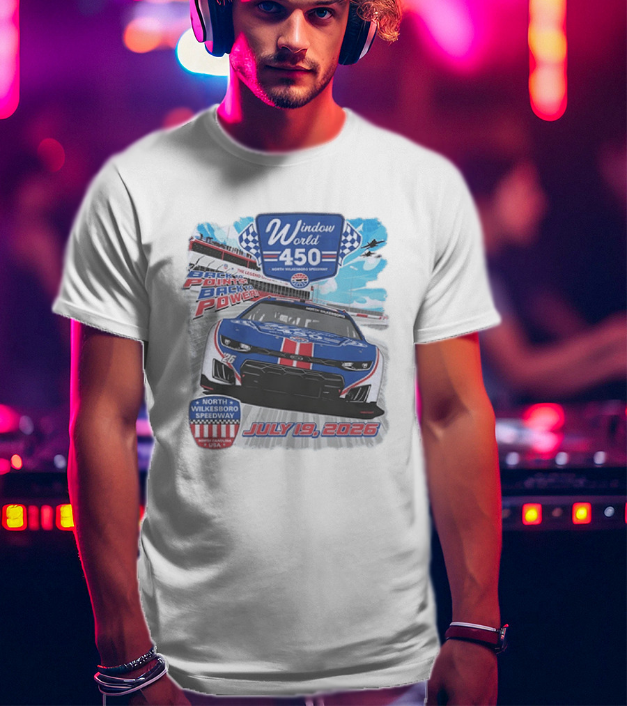 Window World 450 North Wilkesboro Speedway Race July 19 2026 Back To Back Power Racing Event T-Shirt