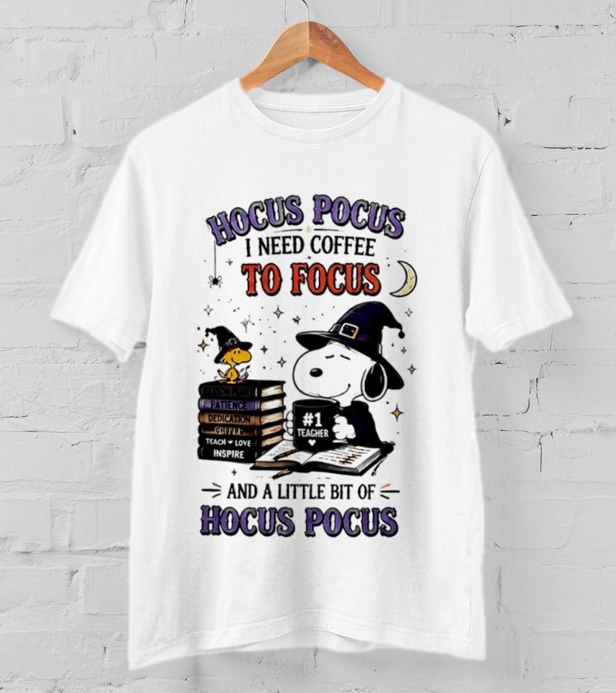 Snoopy Witch Hocus Pocus I Need Coffee To Focus No 1 Teacher Peanuts Halloween T-Shirt