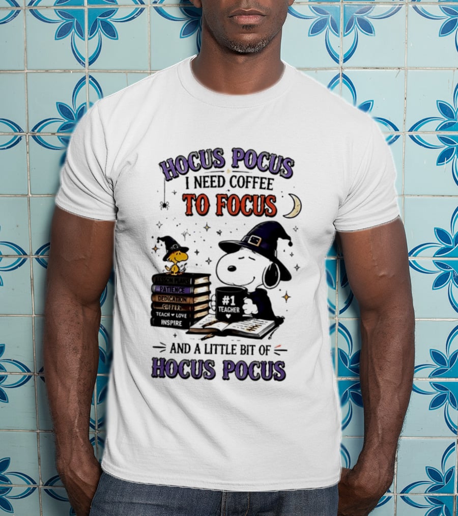 Snoopy Witch Hocus Pocus I Need Coffee To Focus No 1 Teacher Peanuts Halloween T-Shirt