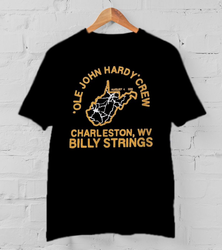 Ole John Hardy Crew Charleston WV Billy Strings August 4 2026 T-Shirt