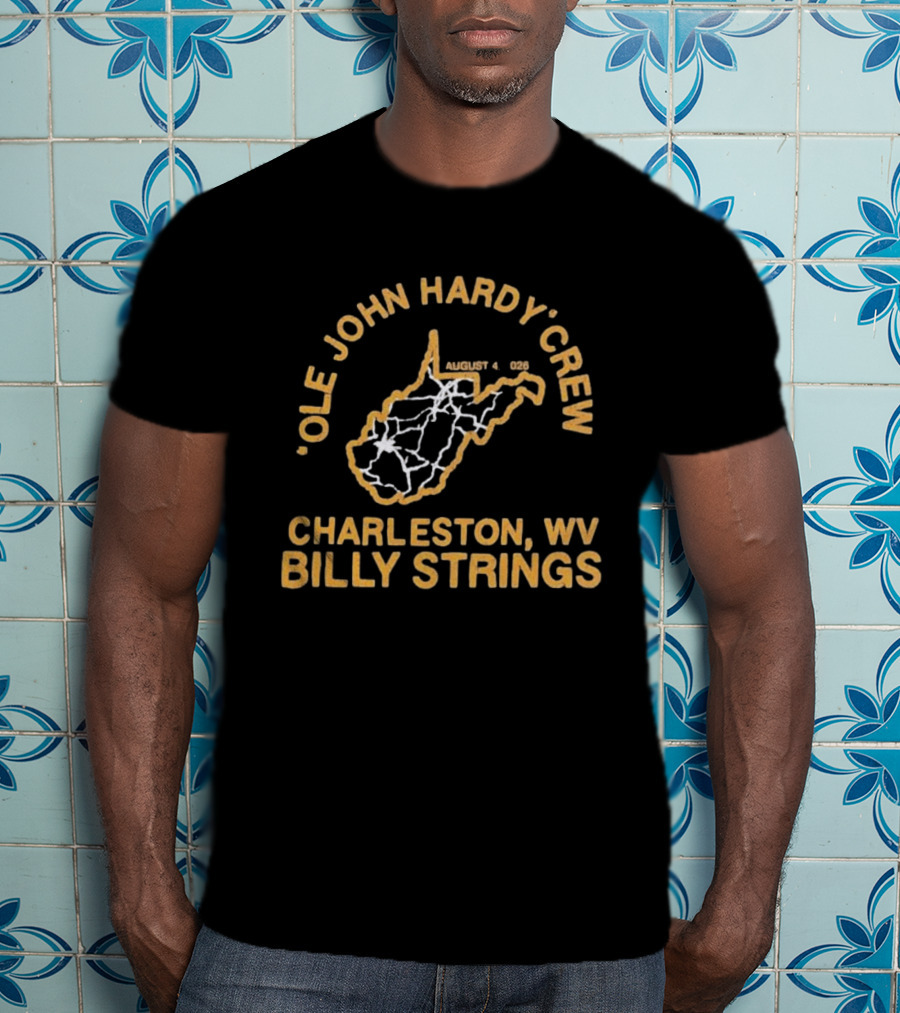 Ole John Hardy Crew Charleston WV Billy Strings August 4 2026 T-Shirt