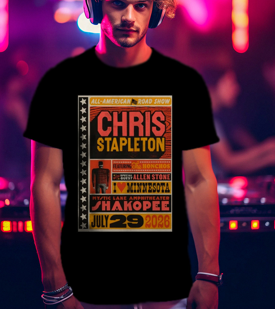 All American Road Show Chris Stapleton Featuring The Honchos Allen Stone Mystic Lake Amphitheater Shakopee July 29 2026 I Love Minnesota T-Shirt