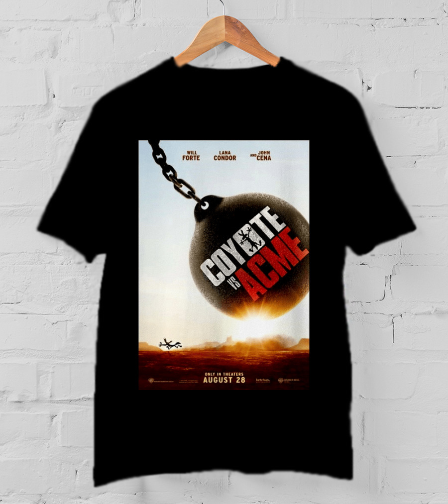 Coyote Vs. Acme In Theaters August 28 Will Forte Lana Condor John Cena Warner Bros Wile E. Coyote T-Shirt