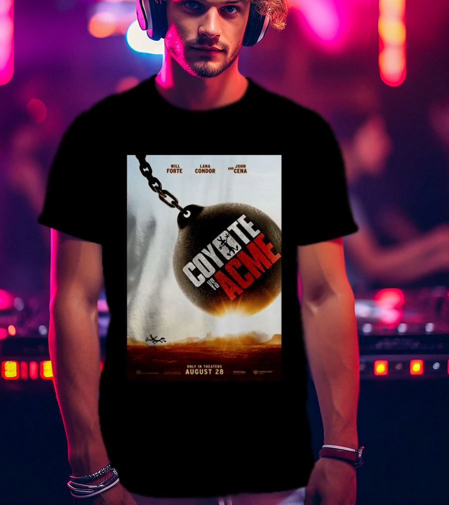 Coyote Vs. Acme In Theaters August 28 Will Forte Lana Condor John Cena Warner Bros Wile E. Coyote T-Shirt