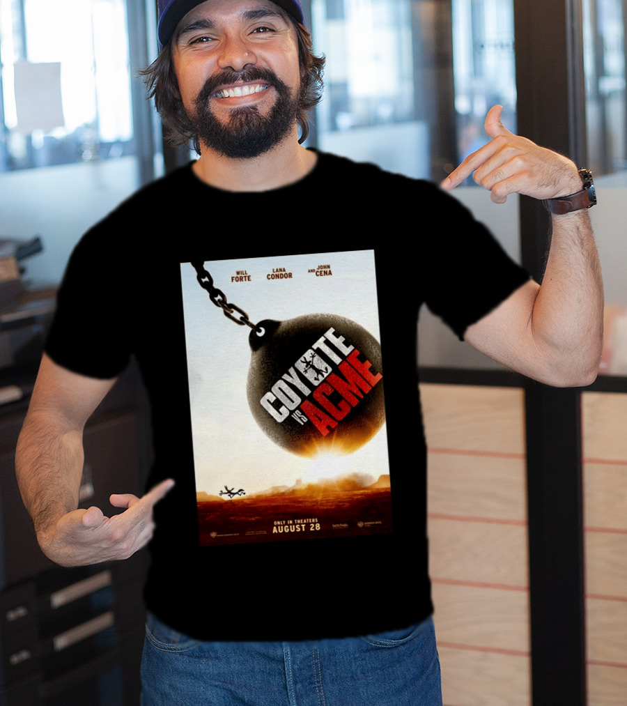 Coyote Vs. Acme In Theaters August 28 Will Forte Lana Condor John Cena Warner Bros Wile E. Coyote T-Shirt