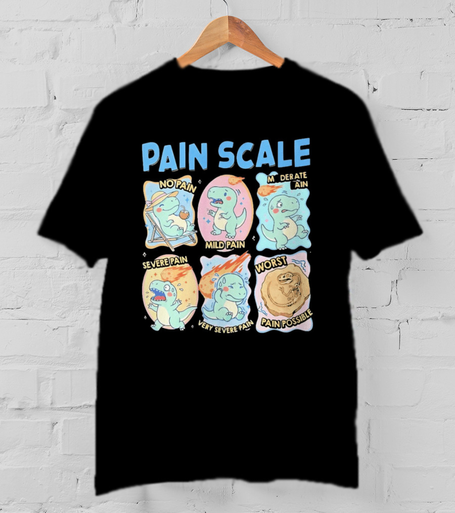 Pain Scale Cartoon Dinosaur Chart No Pain To Worst Pain Possible T-Shirt