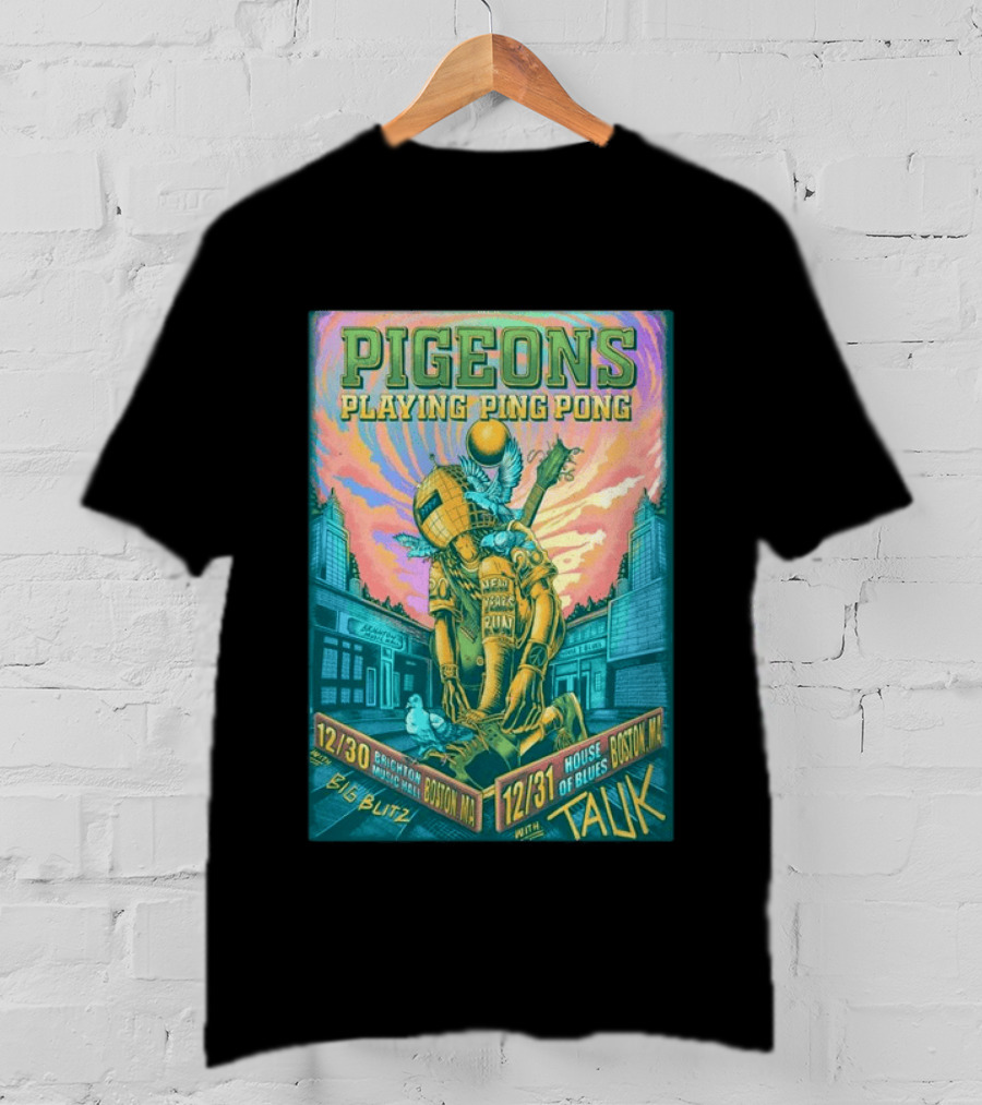 Pigeons Playing Ping Pong Boston MA New Year's Eve 2026 With Tauk House Of Blues T-Shirt