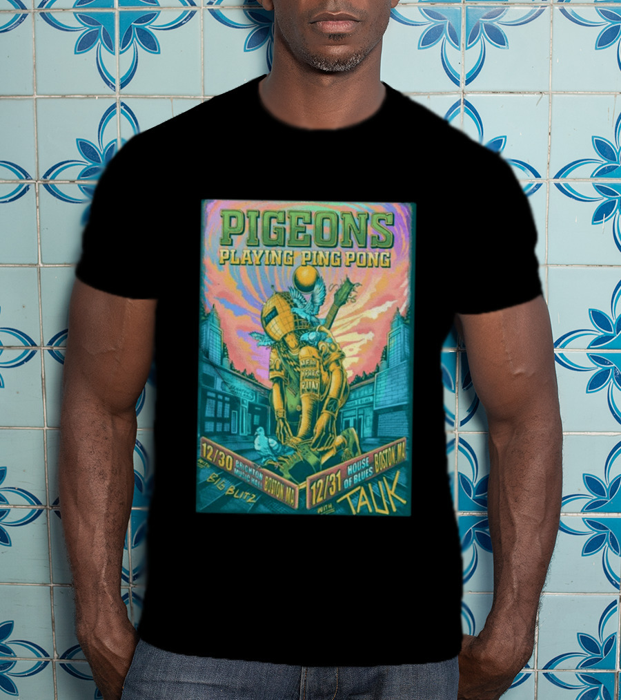 Pigeons Playing Ping Pong Boston MA New Year's Eve 2026 With Tauk House Of Blues T-Shirt
