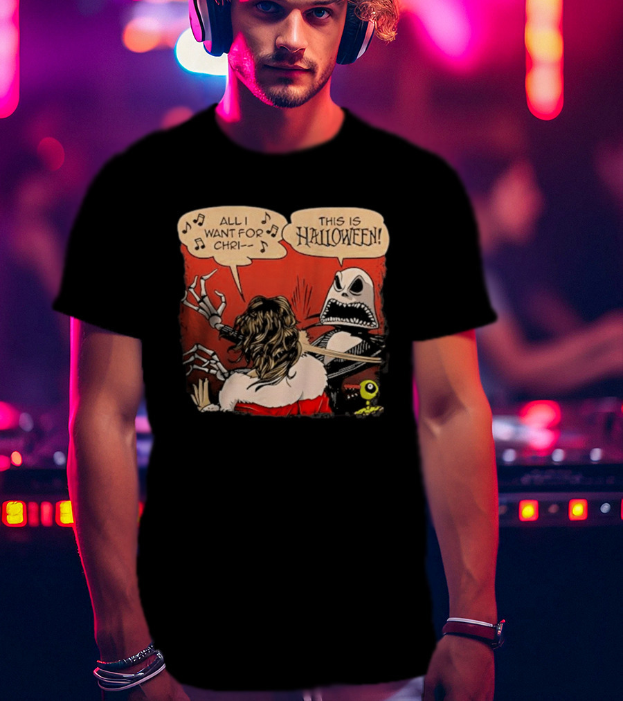 All I Want For Christmas Is This Is Halloween Comic Mashup T-Shirt