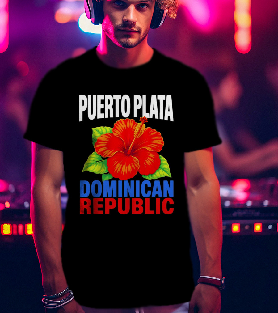Puerto Plata Dominican Republic Hibiscus Flower Vibrant Island Souvenir T-Shirt