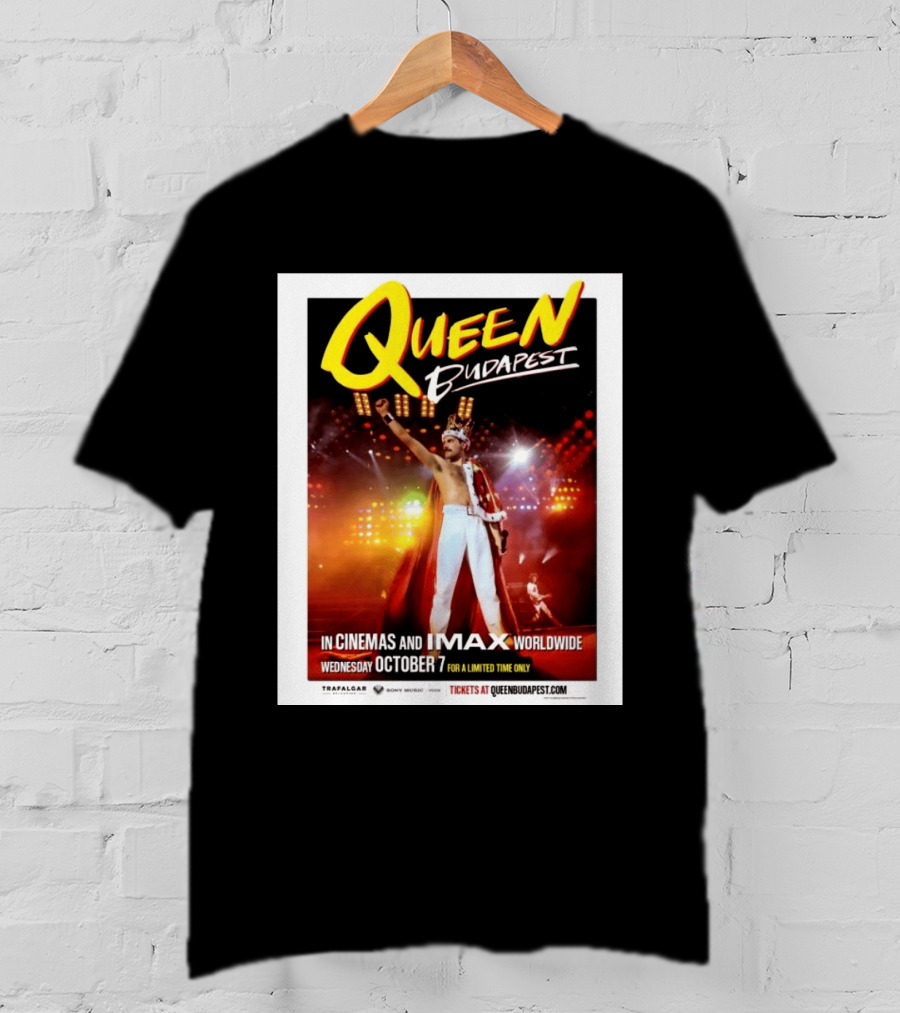 Queen Budapest In Cinemas IMAX Worldwide October 7 Limited Time Only T-Shirt
