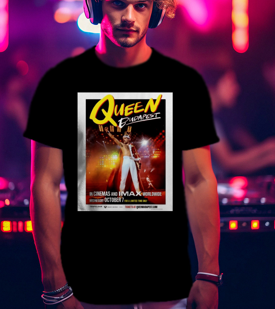 Queen Budapest In Cinemas IMAX Worldwide October 7 Limited Time Only T-Shirt