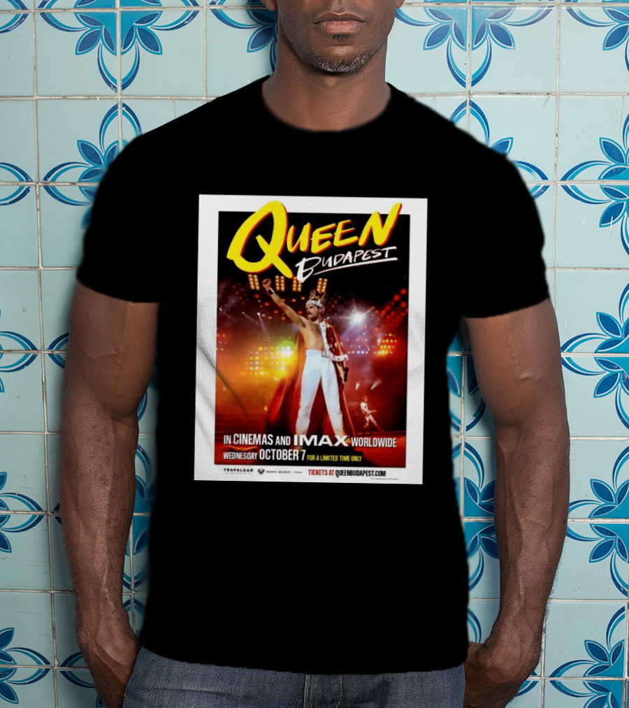 Queen Budapest In Cinemas IMAX Worldwide October 7 Limited Time Only T-Shirt
