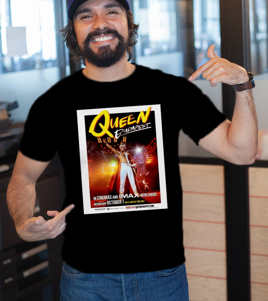 Queen Budapest In Cinemas IMAX Worldwide October 7 Limited Time Only T-Shirt
