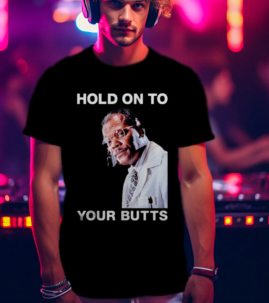 Hold On To Your Butts Jurassic Park Scene T-Shirt
