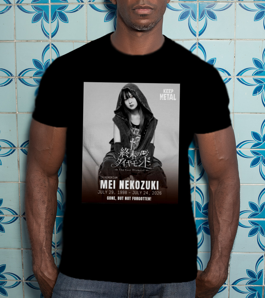 In Memoriam Mei Nekozuki The Last Diamond Keep Metal Gone But Not Forgotten July 29 1998 July 24 2026 T-Shirt