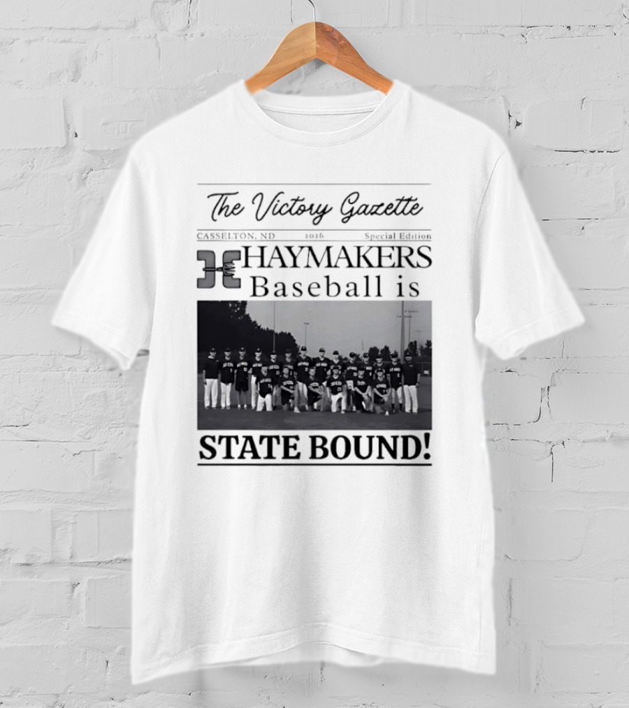 The Victory Gazette Casselton Haymakers Baseball State Bound 2026 Special Edition T-Shirt