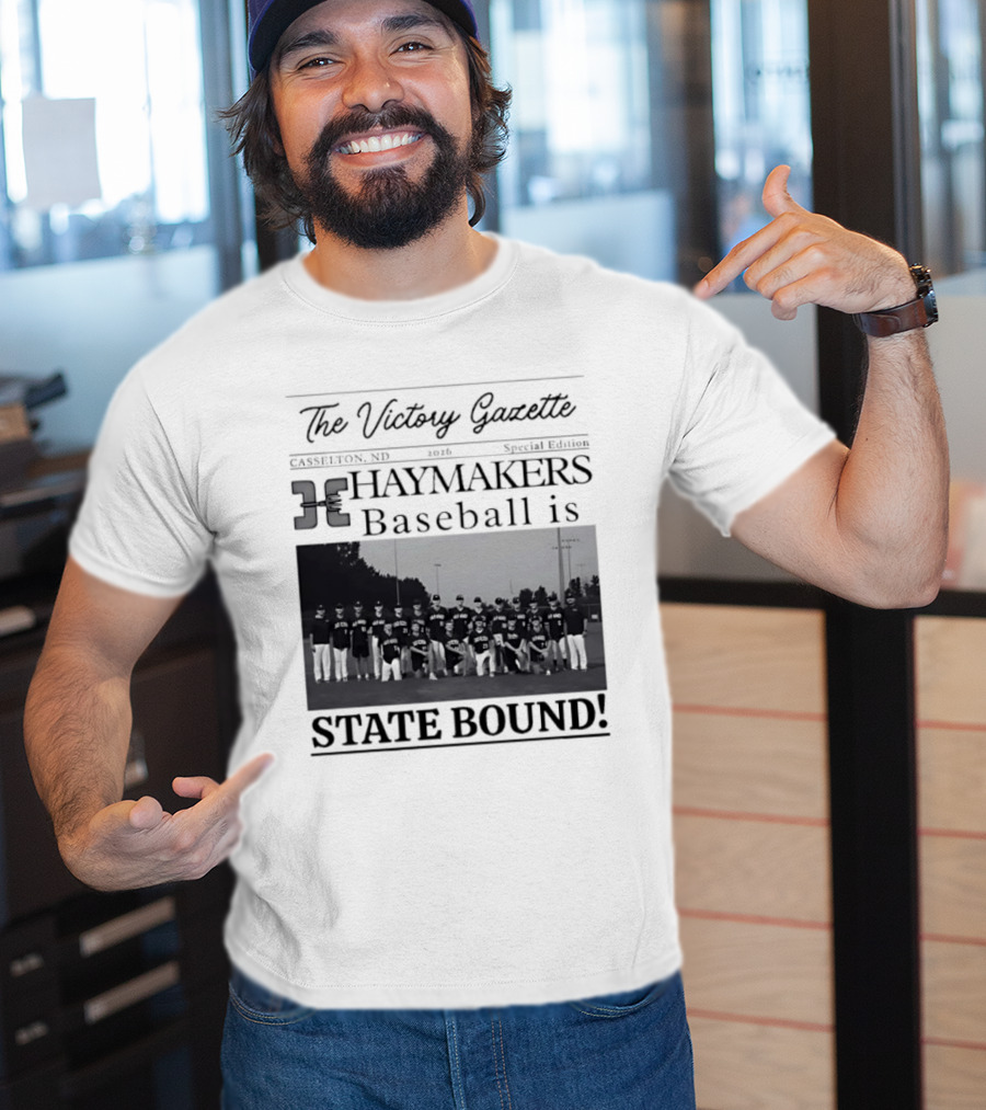 The Victory Gazette Casselton Haymakers Baseball State Bound 2026 Special Edition T-Shirt